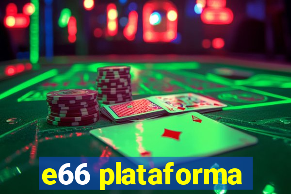 e66 plataforma